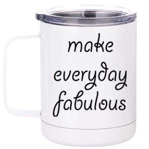 Make Everyday Fabulous Gift 12 oz Stainless Steel Tumbler Cup