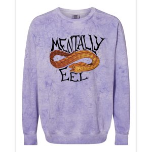 Mentally Eel Funny Mentally Eel Lover Perfect Gift Idea Colorblast Crewneck Sweatshirt