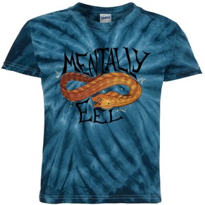 Mentally Eel Funny Mentally Eel Lover Perfect Gift Idea Kids Tie-Dye T-Shirt