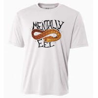 Mentally Eel Funny Mentally Eel Lover Perfect Gift Idea Cooling Performance Crew T-Shirt