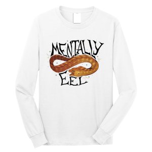 Mentally Eel Funny Mentally Eel Lover Perfect Gift Idea Long Sleeve Shirt