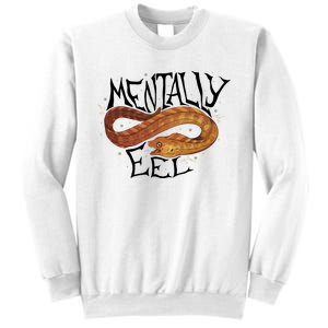 Mentally Eel Funny Mentally Eel Lover Perfect Gift Idea Sweatshirt