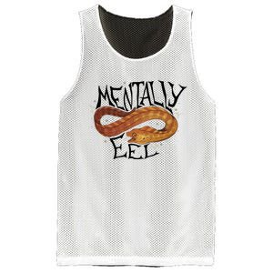 Mentally Eel Funny Mentally Eel Lover Perfect Gift Idea Mesh Reversible Basketball Jersey Tank