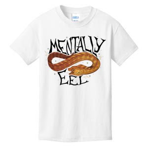 Mentally Eel Funny Mentally Eel Lover Perfect Gift Idea Kids T-Shirt