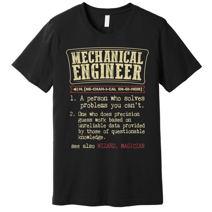 Mechanical Engineer Funny Gift Dictionary Definition Funny Gift Premium T-Shirt