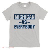 Michigan Everybody Funny T-Shirt