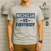 Michigan Everybody Funny T-Shirt