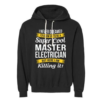 Master Electrician Funny Gift Garment-Dyed Fleece Hoodie