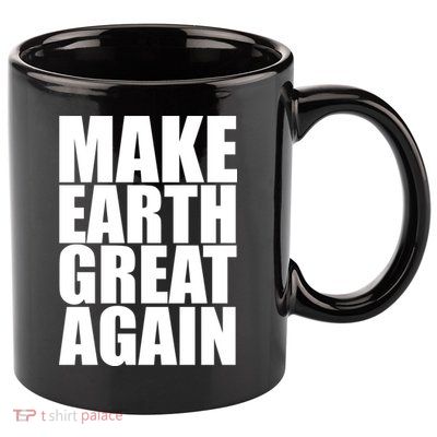 Make Earth Great Again 11oz C Handle Ceramic Mug