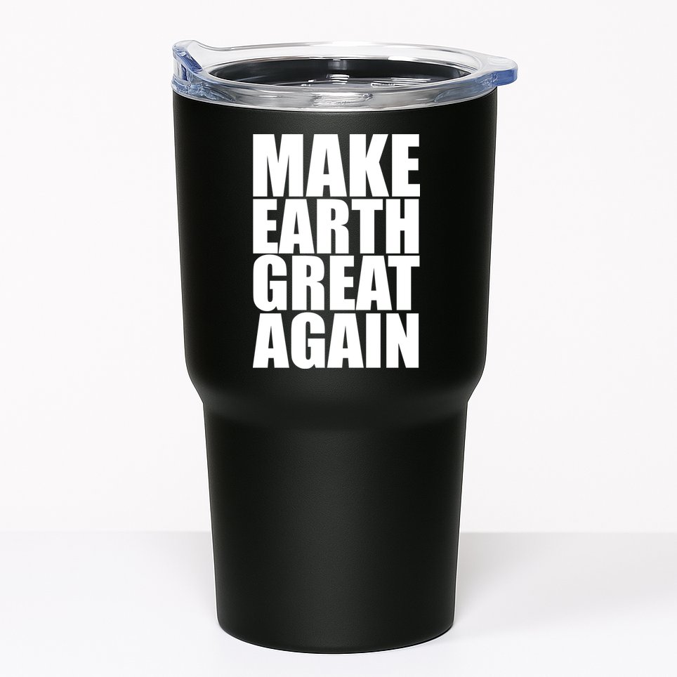 Make Earth Great Again Tumbler