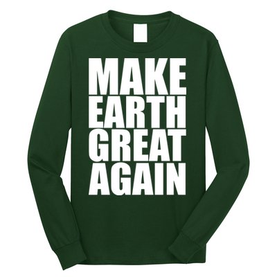 Make Earth Great Again Long Sleeve Shirt