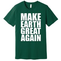 Make Earth Great Again Premium T-Shirt