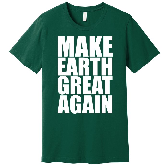 Make Earth Great Again Premium T-Shirt