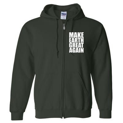 Make Earth Great Again Full Zip Hoodie