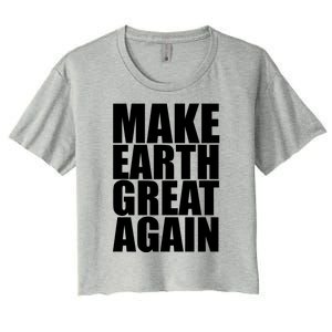 Make Earth Great Again Women's Crop Top Tee