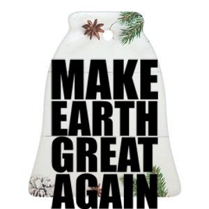 Make Earth Great Again Ceramic Bell Ornament