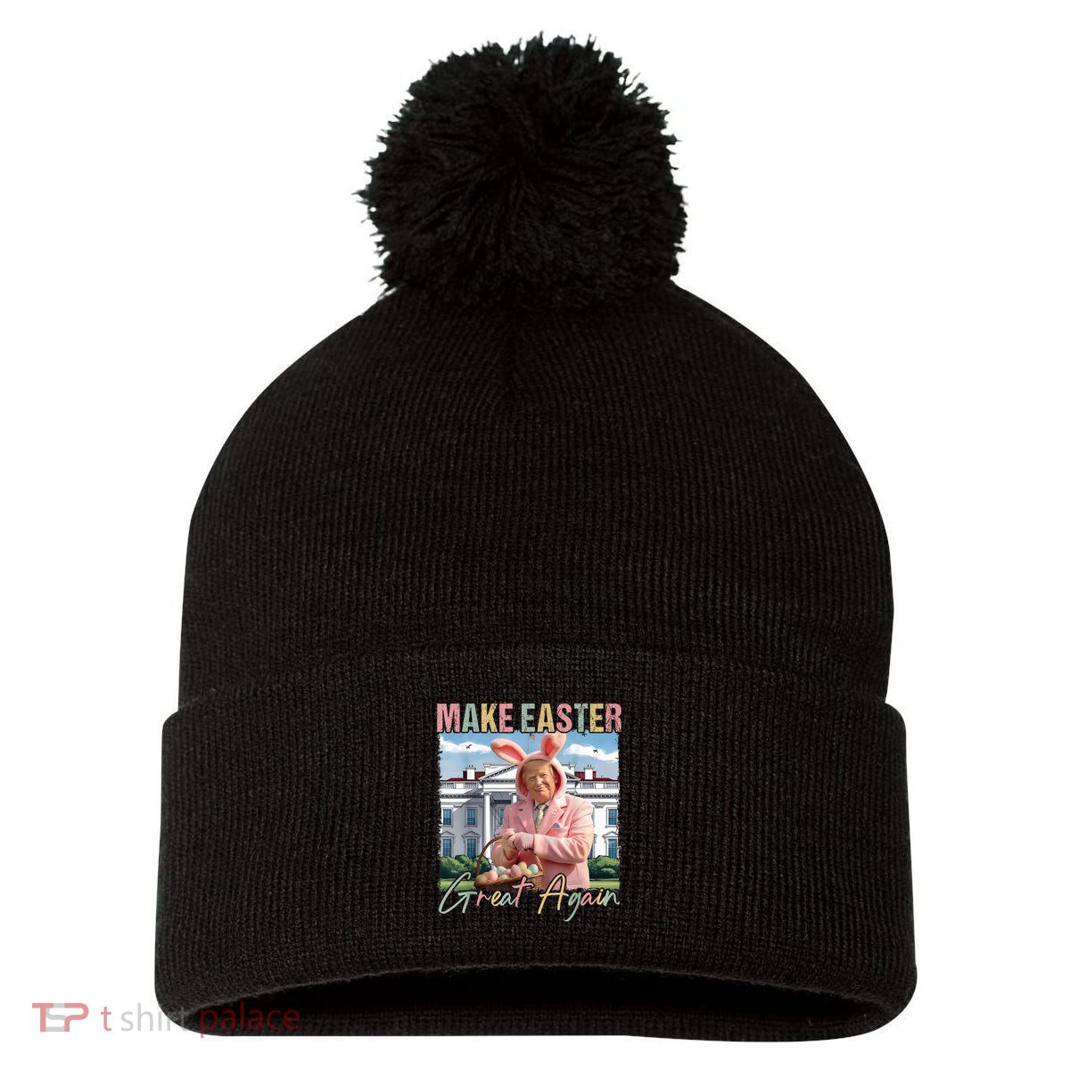 Make Easter Great Again Funny Trump Bunny Spring Hunt Eggs Pom Pom 12in Knit Beanie