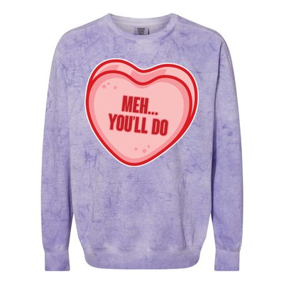 Meh You'll Do Funny Anti Valentine Colorblast Crewneck Sweatshirt