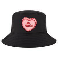 Meh You'll Do Funny Anti Valentine Cool Comfort Performance Bucket Hat