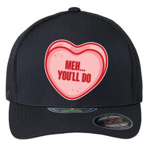 Meh You'll Do Funny Anti Valentine Flexfit Unipanel Trucker Cap