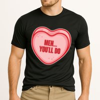 Meh You'll Do Funny Anti Valentine Cooling Performance Crew T-Shirt