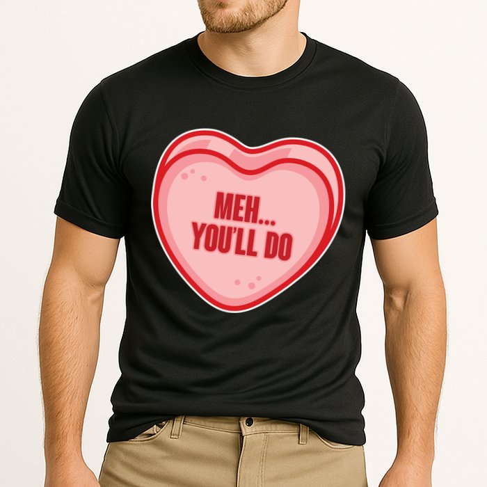 Meh You'll Do Funny Anti Valentine Cooling Performance Crew T-Shirt