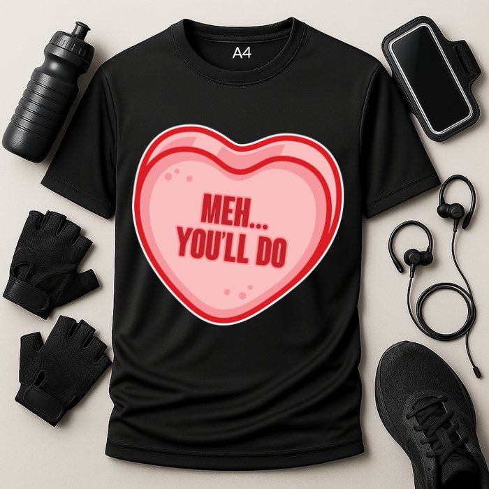 Meh You'll Do Funny Anti Valentine Cooling Performance Crew T-Shirt