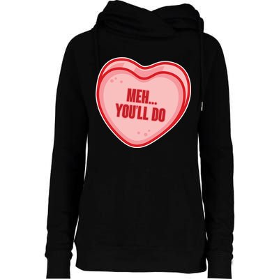 Meh You'll Do Funny Anti Valentine Womens Funnel Neck Pullover Hood