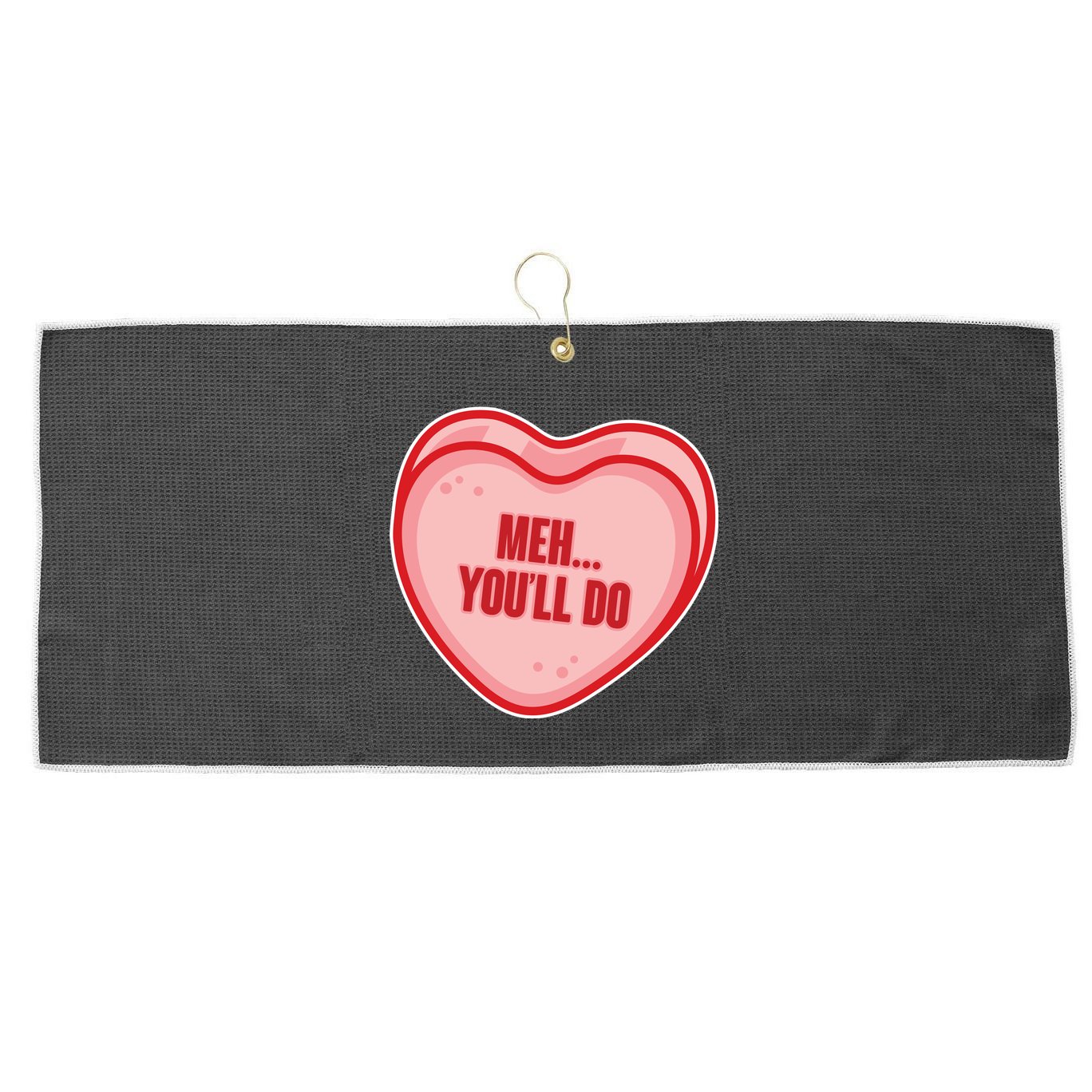 Meh You'll Do Funny Anti Valentine Large Microfiber Waffle Golf Towel