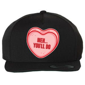 Meh You'll Do Funny Anti Valentine Wool Snapback Cap