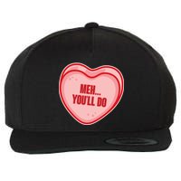 Meh You'll Do Funny Anti Valentine Wool Snapback Cap