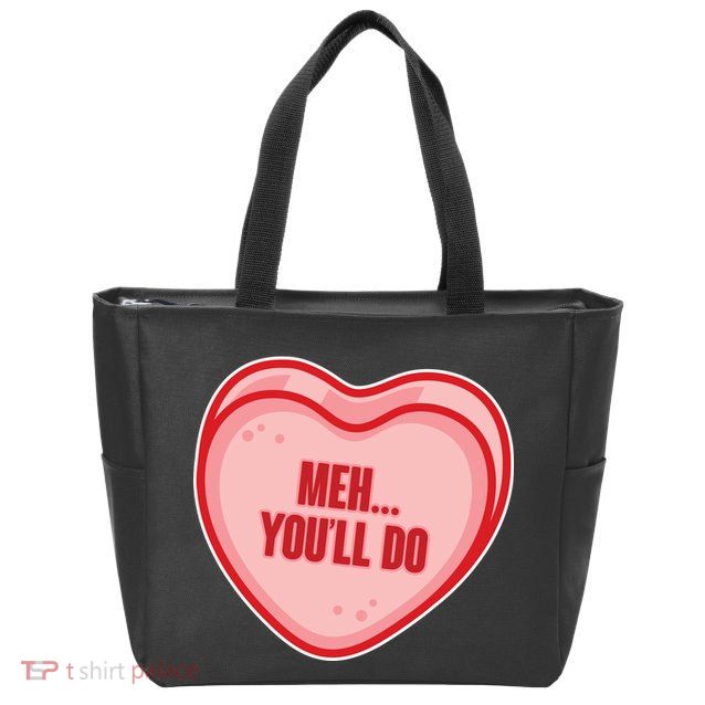 Meh You'll Do Funny Anti Valentine Zip Tote Bag