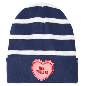 Meh You'll Do Funny Anti Valentine Striped Beanie with Solid Band