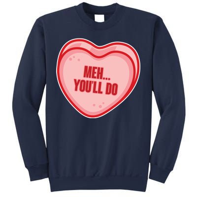 Meh You'll Do Funny Anti Valentine Sweatshirt