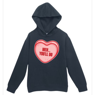 Meh You'll Do Funny Anti Valentine Urban Pullover Hoodie