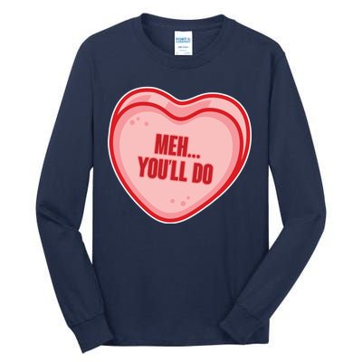 Meh You'll Do Funny Anti Valentine Tall Long Sleeve T-Shirt