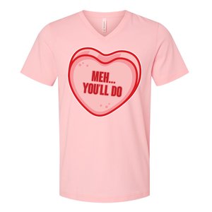 Meh You'll Do Funny Anti Valentine V-Neck T-Shirt