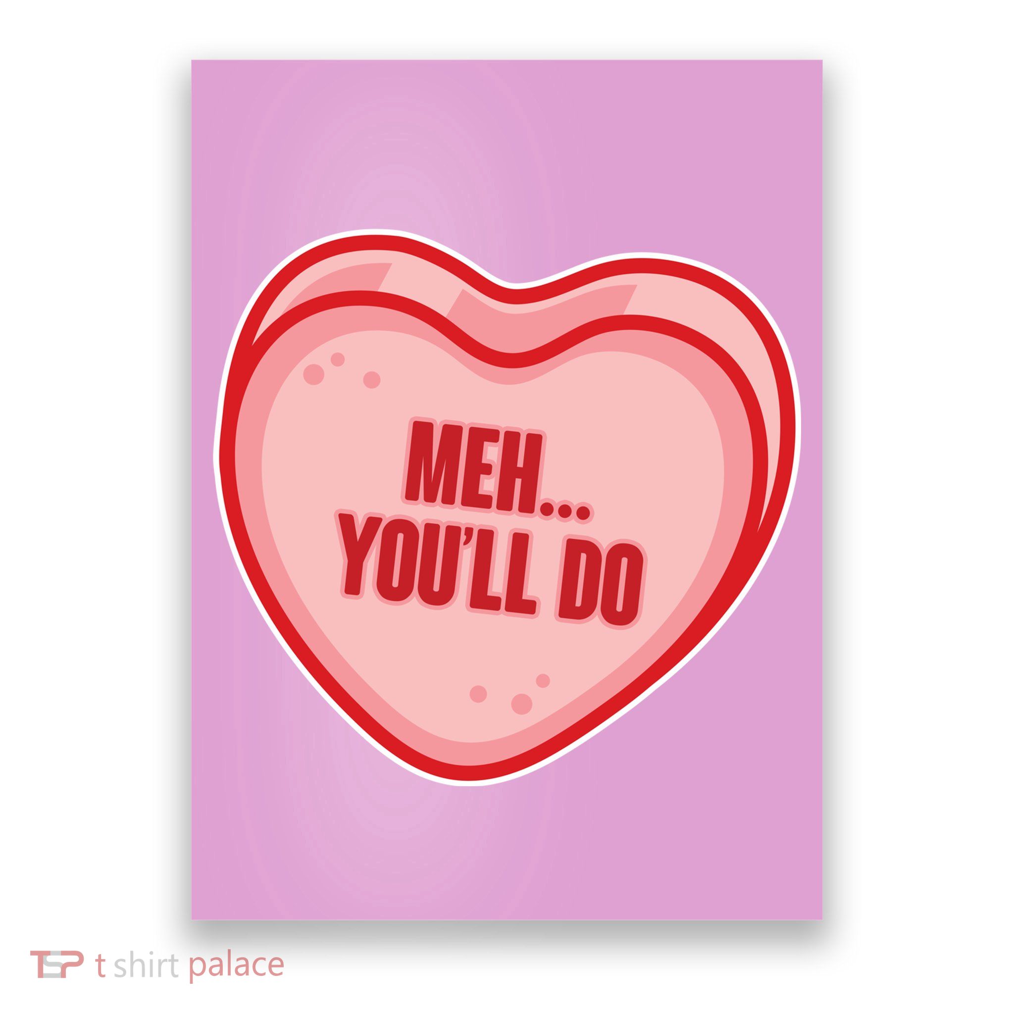 Meh You'll Do Funny Anti Valentine Poster