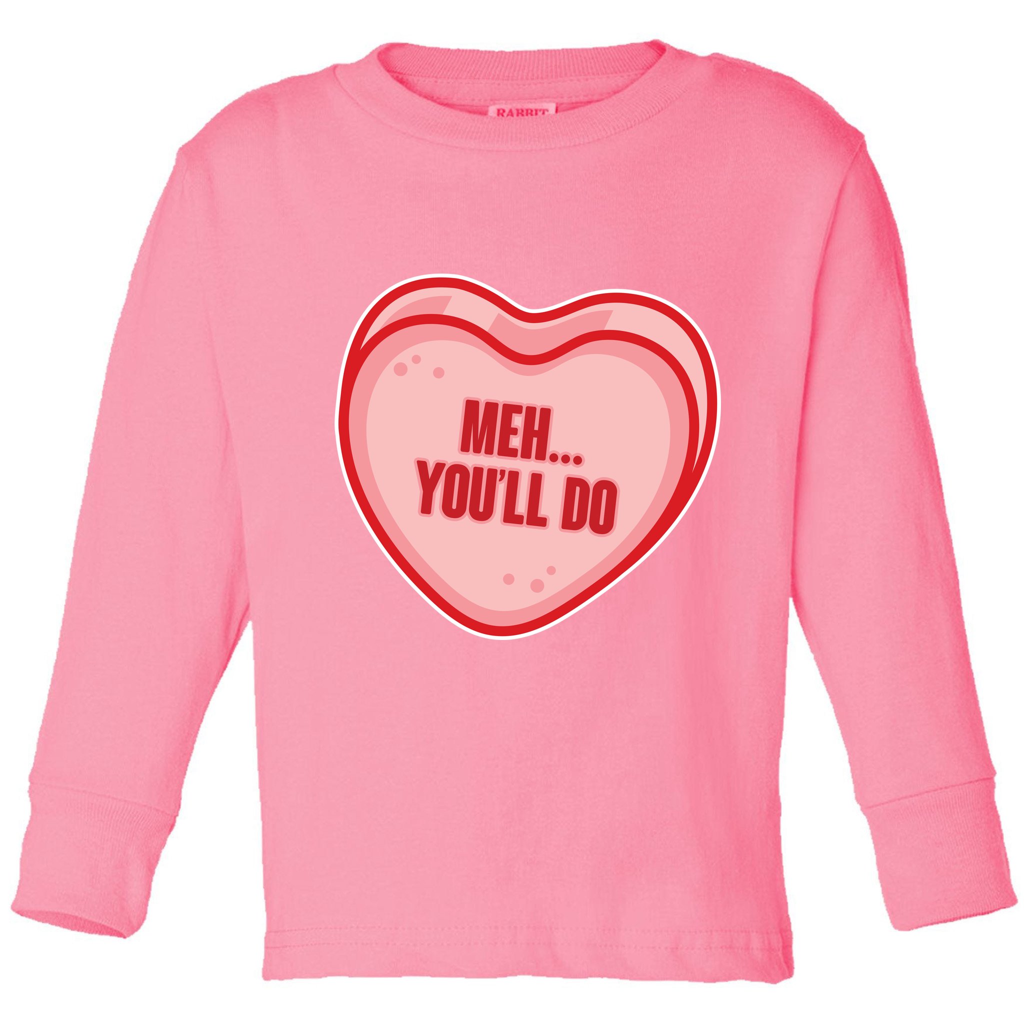 Meh You'll Do Funny Anti Valentine Toddler Long Sleeve Shirt