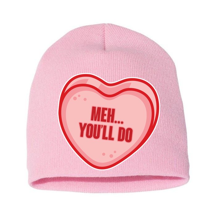 Meh You'll Do Funny Anti Valentine Short Acrylic Beanie