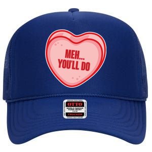 Meh You'll Do Funny Anti Valentine High Crown Mesh Back Trucker Hat