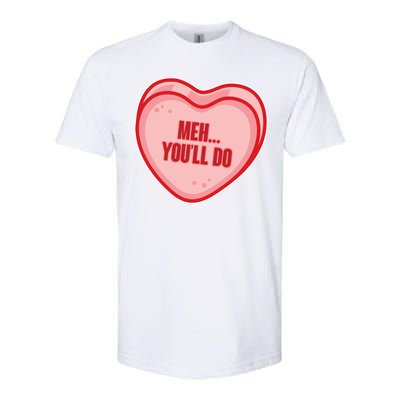 Meh You'll Do Funny Anti Valentine Softstyle CVC T-Shirt