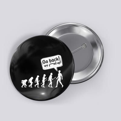 Mankind Evolution Human Experiment Gone Wrong Button