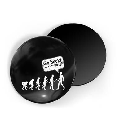 Mankind Evolution Human Experiment Gone Wrong Magnet