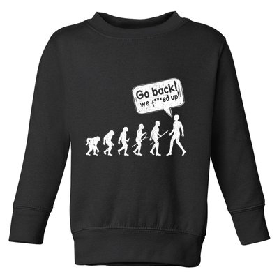 Mankind Evolution Human Experiment Gone Wrong Toddler Sweatshirt