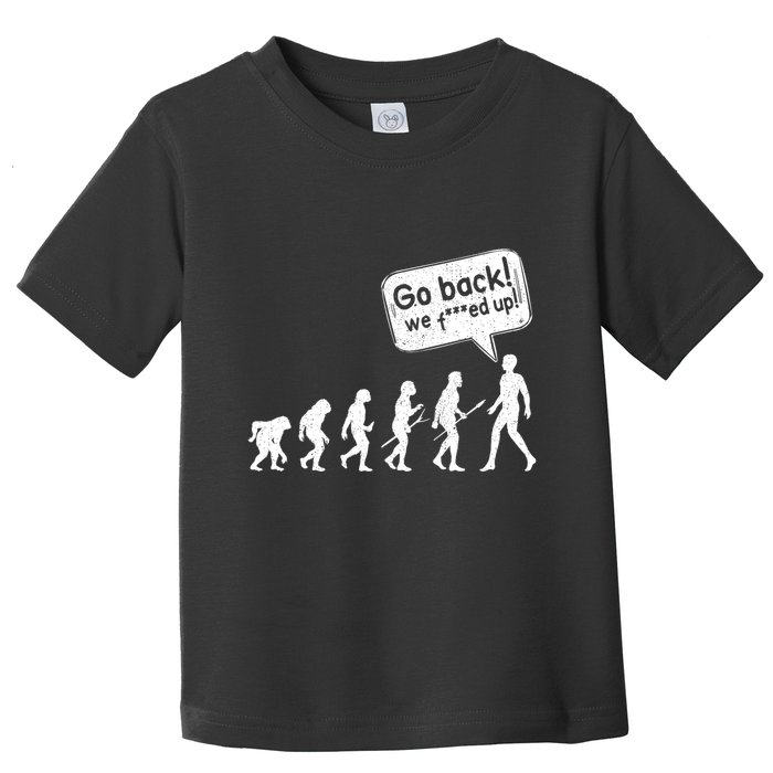 Mankind Evolution Human Experiment Gone Wrong Toddler T-Shirt