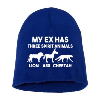 My Ex Has 3 Spirit Animals Lion Ass Cheetah Divorce Funny Short Acrylic Beanie