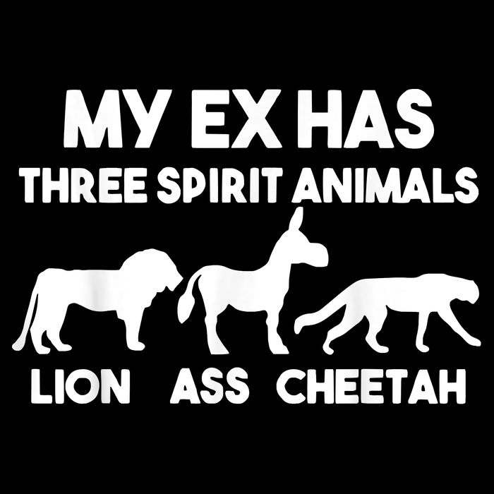 My Ex Has 3 Spirit Animals Lion Ass Cheetah Divorce Cooling Performance Crew T-Shirt