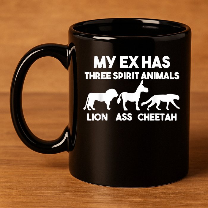 My Ex Has 3 Spirit Animals Lion Ass Cheetah Divorce 11oz C Handle Ceramic Mug