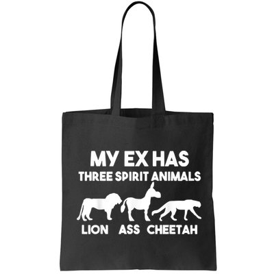 My Ex Has 3 Spirit Animals Lion Ass Cheetah Divorce Bag